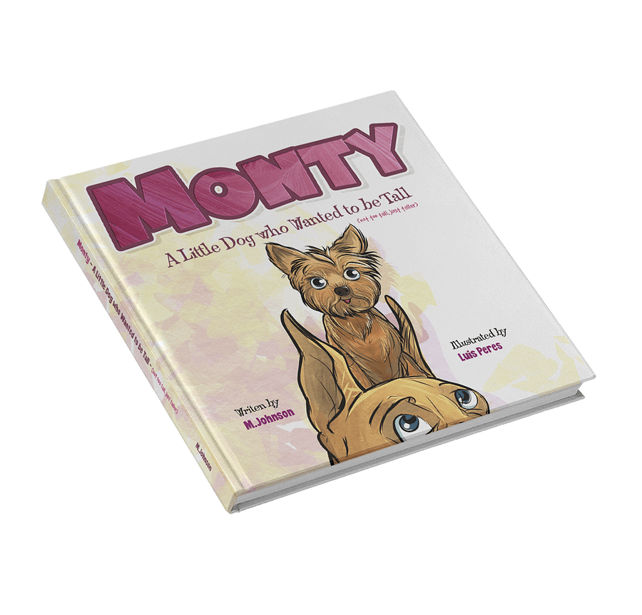 Monty - A Little Dog Who Wanted to be Tall